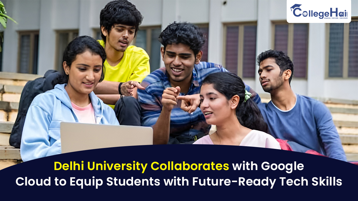 Delhi University Collaborates with Google Cloud to Equip Students with Future-Ready Tech Skills.jpg